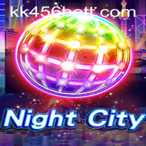 Unveiling NightCity: An Immersive Gaming Experience with Kk456bet